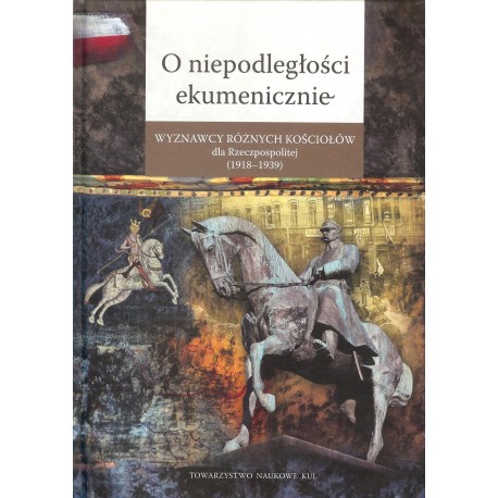 O niepodległości ekumenicznie.