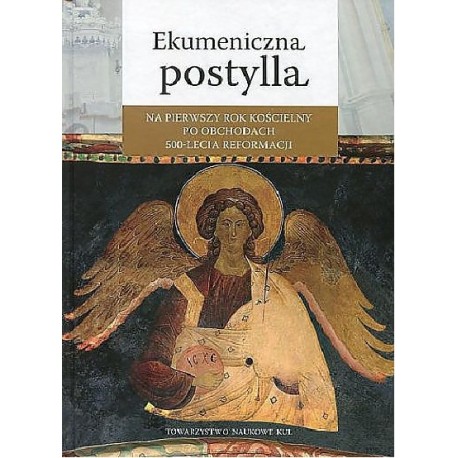 Ekumeniczna postylla na pierwszy rok koscielny po obchodach 500-lecia reformacji