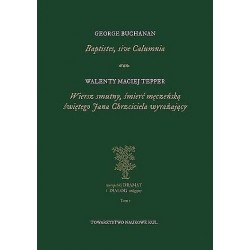 Baptistes, sive Calumnia. Wiersz smutny, śmierć męczeńską świętego Jana Chrzciciela wyrażający