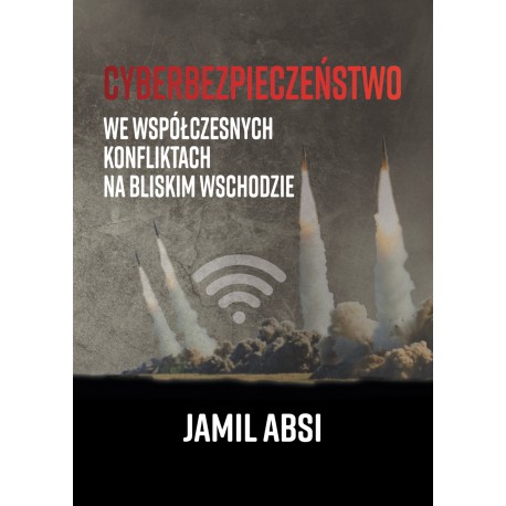 Cyberbezpieczeństwo we współczesnych konfliktach na Bliskim  Wschodzie