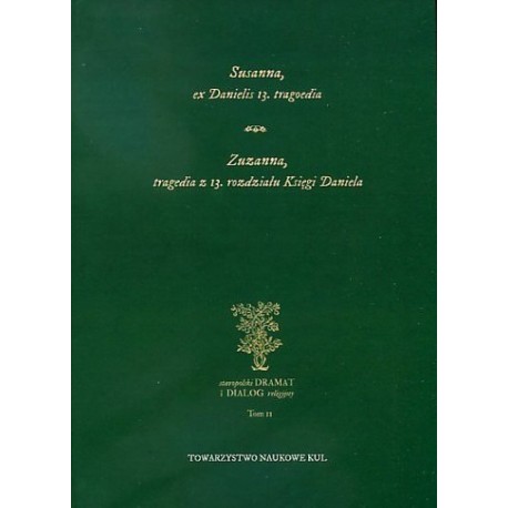 Susanna, ex Danielis 13. tragoedia. Zuzanna, tragedia z 13 rozdziału Księgi Daniela