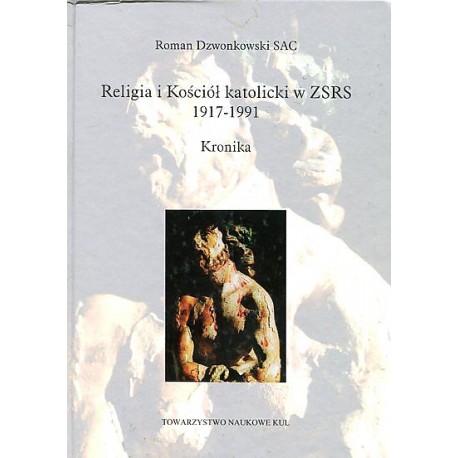 Religia i Kościół katolicki w ZSRR 1917-1991 Kronika