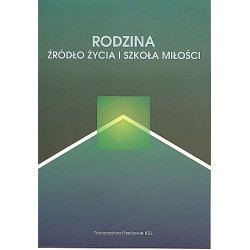 Rodzina żródło życia i szkoła miłości