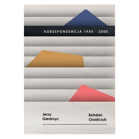 Korespondencja 1950-2000 Jerzy GiedroycBohdan  Osadczuk