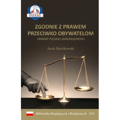 Zgodnie z prawem przeciwko obywatelom. Dramat polskiej samorządności