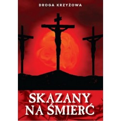 Skazany na śmierć. Droga krzyżowa 
