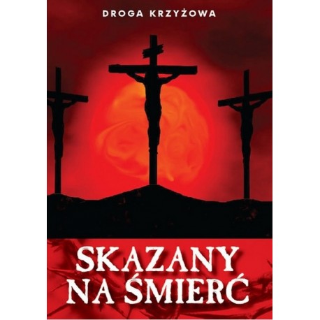 Skazany na śmierć. Droga krzyżowa 