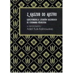 Z Kaszub do Austrii Korespondencja literatów kaszubskich do Ferdinanda Neureitera