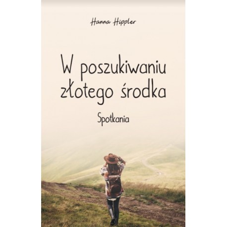 W poszukiwaniu złotego środka. Spotkania