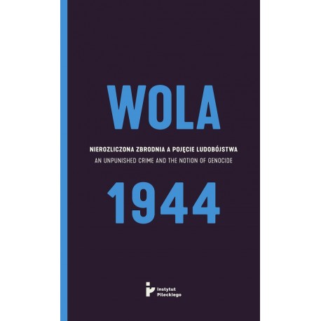Wola 1944 Nierozliczona zbrodnia a pojęcie ludobójstwa motyleksiazkowe.pl