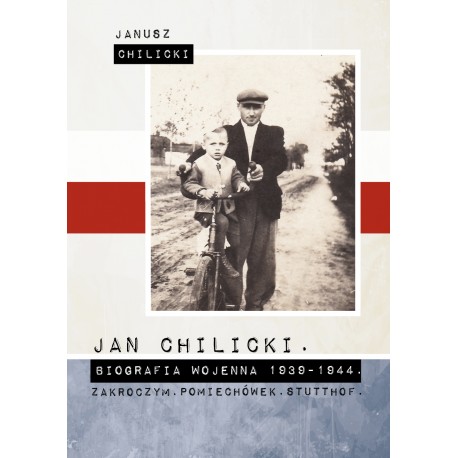 Jan Chilicki. Biografia wojenna 1939-1944. Zakroczym. Pomiechówek. Stutthof.