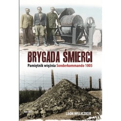 Brygada śmierci. Pamiętnik więźnia Sonderkommando 1005