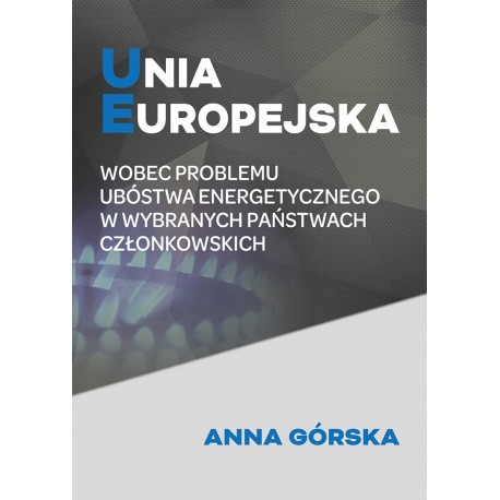 Unia Europejska wobec problemu ubóstwa energetycznego w wybranych państwach członkowskich