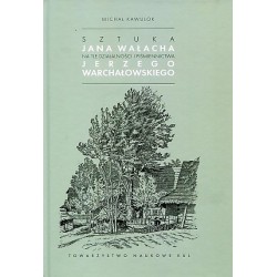 Sztuka Jana Wałacha na tle działąlności i piśmiennictwa Jerzego Warchałowskiego