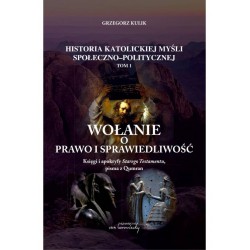 Wołanie o prawo i sprawiedliwość. Księgi i apokryfy Starego Testamentu, pisma z Qumran.