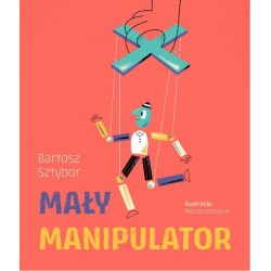 Mały manipulator Bartosz Sztybor motyleksiazkowe.pl