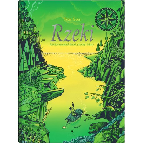 Rzeki. Podróż po meandrach historii, przyrody i kultury