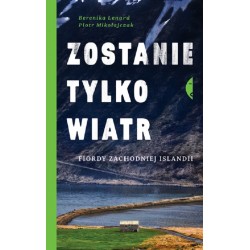 Zostanie tylko wiatr