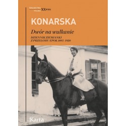 Dwór na wulkanie. Dziennik ziemianki z przełomu epok 1895-1920