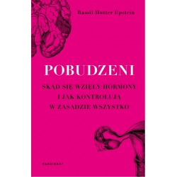 Pobudzeni. Skąd się wzięły hormony i jak kontrolują w zasadzie wszystko