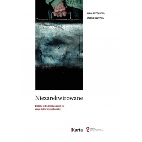 Niezarekwirowane. Histrie ludzi, którzy przeżyli to, czego boimy się najbardziej