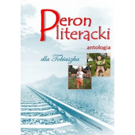 Peron literacki dla Tobiaszka. Antologia