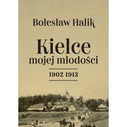 Kielce mojej młodości 1902-1913