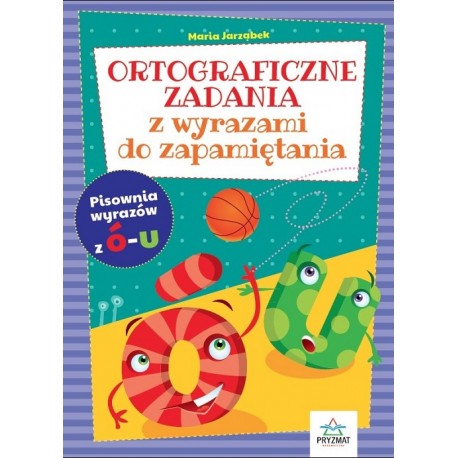 Ortograficzne zadania z wyrazami do zapamiętania Ó-U