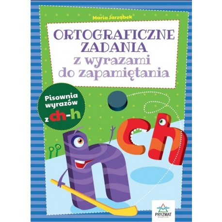Ortograficzne zadania z wyrazami do zapamiętania CH-H
