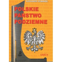 Polskie Państwo Podziemne Część IV