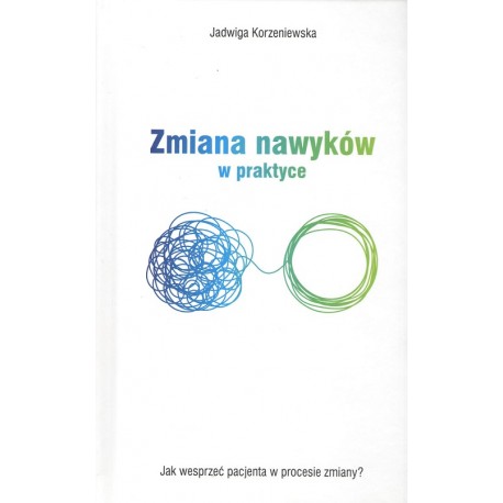 Zmiana nawyków w praktyce. Jak wesprzeć pacjenta w procesie zmiany?