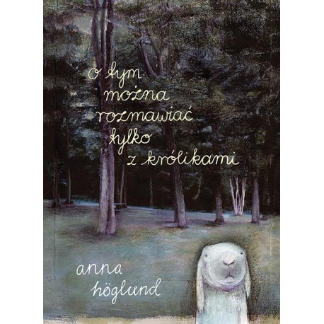 O tym można rozmawiać tylko z królikami