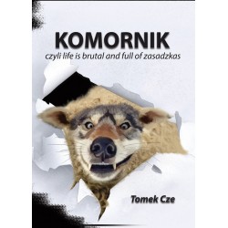 Komornik czyli life is brutal and full of zasadzkas / Tomasz Czaja