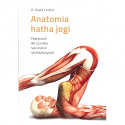 Anatomia hatha jogi. Podręcznik dla uczniów, nauczycieli i praktykujących Wyd. 3