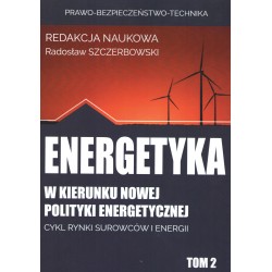 Energetyka w kierunku nowej polityki energetycznej t.2