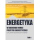 Energetyka w kierunku nowej polityki energetycznej t.1