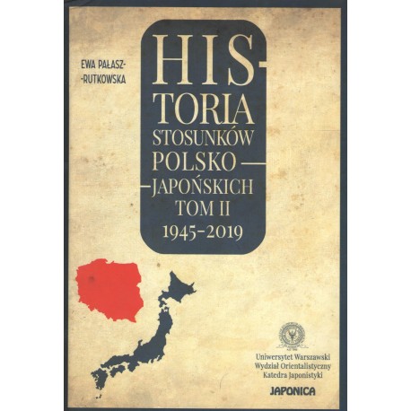 Historia stosunków polsko-japońskich t.2 1945-2019