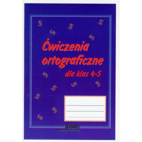 Ćwiczenia ortograficzne dla klas 4-5