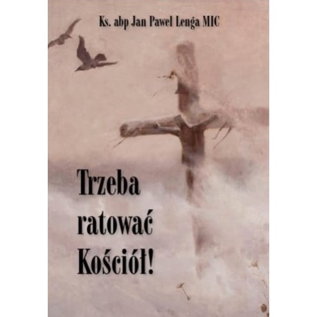 Trzeba ratować Kościół!