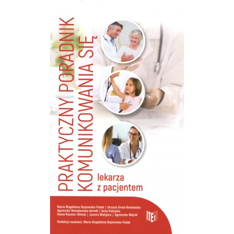 Praktyczny poradnik komunikowania się lekarza z pacjentem