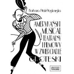 Amerykański musical teatralny i filmowy w zwierciadle groteski