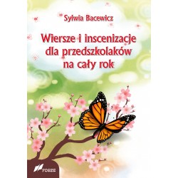 Wiersze i inscenizacje dla przedszkolaków na cały rok