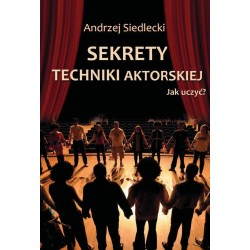 Sekrety techniki aktorskiej. Jak uczyć?