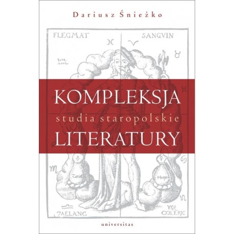 Kompleksja literatury. Studia staropolskie