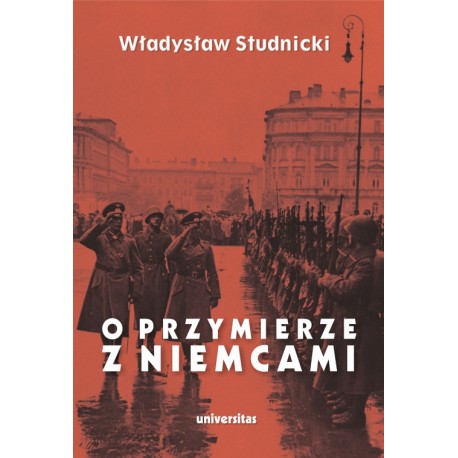 O przymierze z Niemcami. Wybór pism 1923–1939