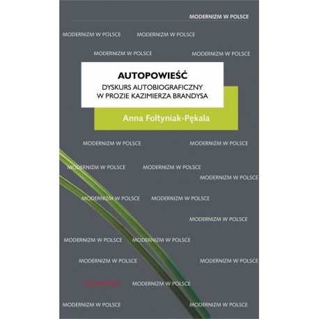 Autopowieść. Dyskurs autobiograficzny w prozie Kazimierza Brandysa