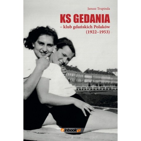 Ks Gedania- klub gdańskich Polaków (1922-1953)