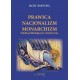 Prawica - Nacjonalizm - Monarchizm. Studia politologiczno społeczne