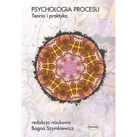 Psychologia procesu. Teoria i praktyka