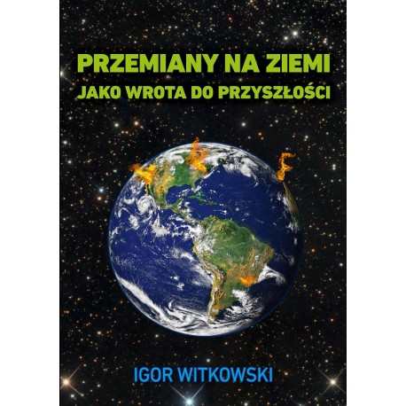 Przemiany na Ziemi jako wrota do przyszłości.